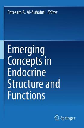 Al-Suhaimi |  Emerging Concepts in Endocrine Structure and Functions | Buch |  Sack Fachmedien