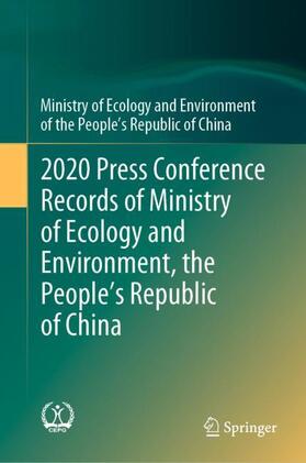 Ministry of Ecology and Environment / Ministry of Ecology and Environment of the People's Republic of China |  2020 Press Conference Records of Ministry of Ecology and Environment, the People¿s Republic of China | Buch |  Sack Fachmedien