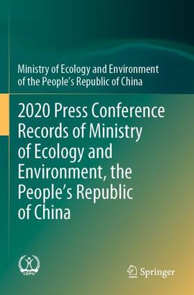 Ministry of Ecology and Environment / Ministry of Ecology and Environment of the People's Republic of China |  2020 Press Conference Records of Ministry of Ecology and Environment, the People¿s Republic of China | Buch |  Sack Fachmedien