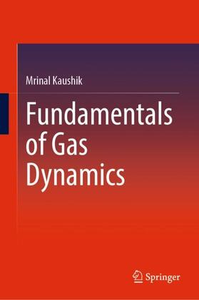 Kaushik |  Fundamentals of Gas Dynamics | Buch |  Sack Fachmedien