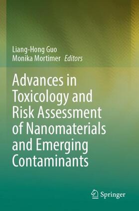 Mortimer / Guo |  Advances in Toxicology and Risk Assessment of Nanomaterials and Emerging Contaminants | Buch |  Sack Fachmedien