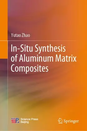 Zhao |  In-Situ Synthesis of Aluminum Matrix Composites | Buch |  Sack Fachmedien