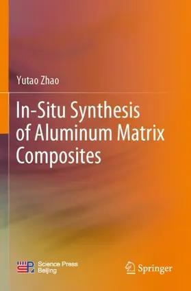 Zhao |  In-Situ Synthesis of Aluminum Matrix Composites | Buch |  Sack Fachmedien