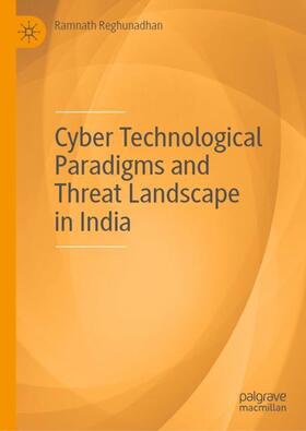 Reghunadhan |  Cyber Technological Paradigms and Threat Landscape in India | Buch |  Sack Fachmedien