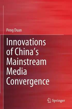 Duan |  Innovations of China¿s Mainstream Media Convergence | Buch |  Sack Fachmedien