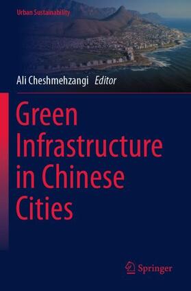 Cheshmehzangi |  Green Infrastructure in Chinese Cities | Buch |  Sack Fachmedien