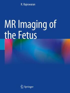 Rajeswaran |  MR Imaging of the Fetus | Buch |  Sack Fachmedien