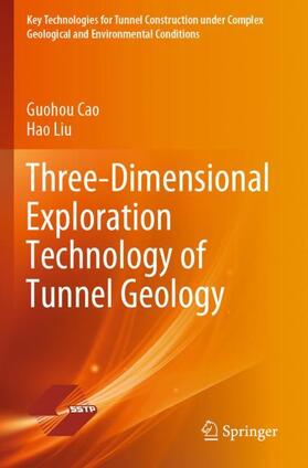 Cao / Liu |  Three-Dimensional Exploration Technology of Tunnel Geology | Buch |  Sack Fachmedien