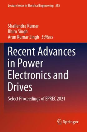 Kumar / Singh |  Recent Advances in Power Electronics and Drives | Buch |  Sack Fachmedien