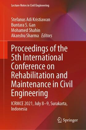 Kristiawan / Sharma / Gan |  Proceedings of the 5th International Conference on Rehabilitation and Maintenance in Civil Engineering | Buch |  Sack Fachmedien