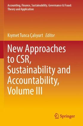 Çaliyurt / Çaliyurt |  New Approaches to CSR, Sustainability and Accountability, Volume III | Buch |  Sack Fachmedien