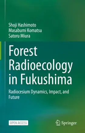 Hashimoto / Miura / Komatsu |  Forest Radioecology in Fukushima | Buch |  Sack Fachmedien