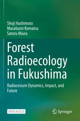 Hashimoto / Miura / Komatsu |  Forest Radioecology in Fukushima | Buch |  Sack Fachmedien