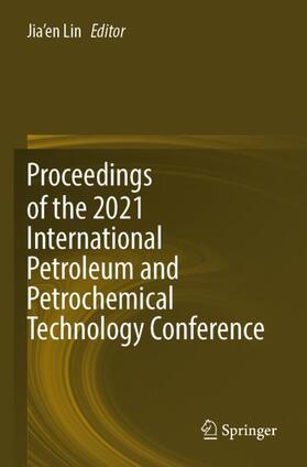 Lin |  Proceedings of the 2021 International Petroleum and Petrochemical Technology Conference | Buch |  Sack Fachmedien