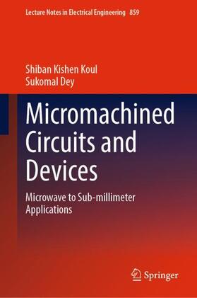 Dey / Koul |  Micromachined Circuits and Devices | Buch |  Sack Fachmedien