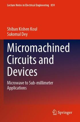 Dey / Koul |  Micromachined Circuits and Devices | Buch |  Sack Fachmedien