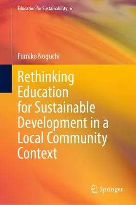 Noguchi |  Rethinking Education for Sustainable Development in a Local Community Context | Buch |  Sack Fachmedien