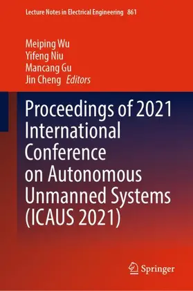 Wu / Cheng / Niu |  Proceedings of 2021 International Conference on Autonomous Unmanned Systems (ICAUS 2021) | Buch |  Sack Fachmedien