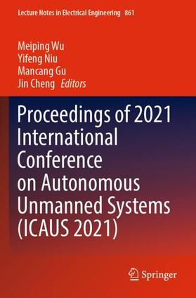 Wu / Cheng / Niu |  Proceedings of 2021 International Conference on Autonomous Unmanned Systems (ICAUS 2021) | Buch |  Sack Fachmedien