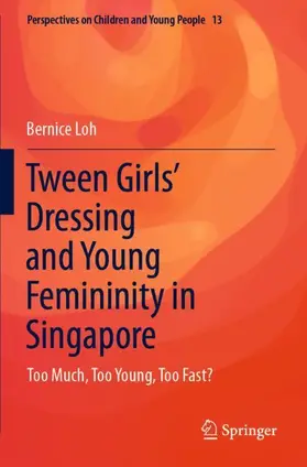 Loh |  Tween Girls' Dressing and Young Femininity in Singapore | Buch |  Sack Fachmedien