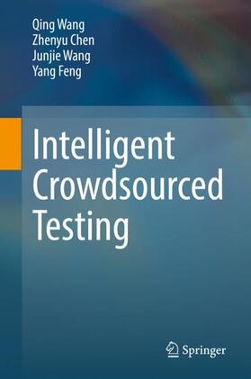 Wang / Feng / Chen |  Intelligent Crowdsourced Testing | Buch |  Sack Fachmedien