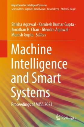 Agrawal / Gupta / Chan |  Machine Intelligence and Smart Systems | Buch |  Sack Fachmedien