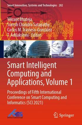 Bhateja / Adilakshmi / Satapathy |  Smart Intelligent Computing and Applications, Volume 1 | Buch |  Sack Fachmedien