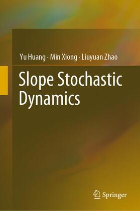 Huang / Zhao / Xiong |  Slope Stochastic Dynamics | Buch |  Sack Fachmedien