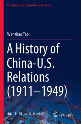 Tao |  A History of China-U.S. Relations (1911¿1949) | Buch |  Sack Fachmedien