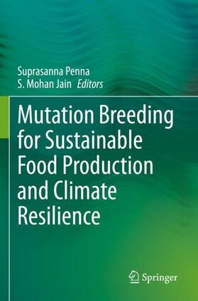 Jain / Penna |  Mutation Breeding for Sustainable Food Production and Climate Resilience | Buch |  Sack Fachmedien