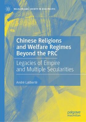 Laliberté |  Chinese Religions and Welfare Regimes Beyond the PRC | Buch |  Sack Fachmedien