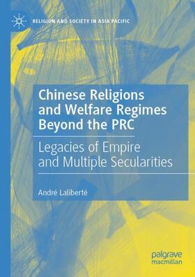 Laliberté |  Chinese Religions and Welfare Regimes Beyond the PRC | Buch |  Sack Fachmedien
