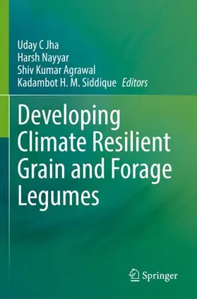 Jha / Siddique / Nayyar |  Developing Climate Resilient Grain and Forage Legumes | Buch |  Sack Fachmedien