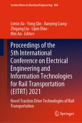 Jia / Qin / Liang |  Proceedings of the 5th International Conference on Electrical Engineering and Information Technologies for Rail Transportation (EITRT) 2021 | eBook | Sack Fachmedien