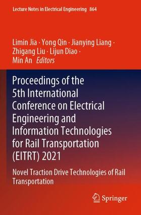 Jia / Qin / An |  Proceedings of the 5th International Conference on Electrical Engineering and Information Technologies for Rail Transportation (EITRT) 2021 | Buch |  Sack Fachmedien