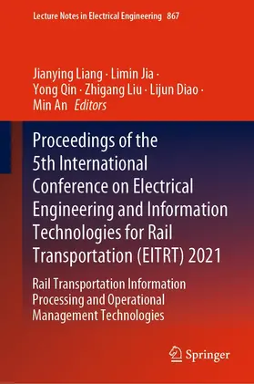 Liang / Jia / Qin |  Proceedings of the 5th International Conference on Electrical Engineering and Information Technologies for Rail Transportation (EITRT) 2021 | eBook | Sack Fachmedien