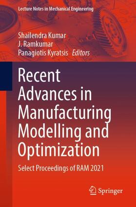 Kumar / Kyratsis / Ramkumar |  Recent Advances in Manufacturing Modelling and Optimization | Buch |  Sack Fachmedien