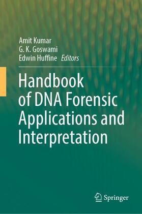 Kumar / Huffine / Goswami |  Handbook of DNA Forensic Applications and Interpretation | Buch |  Sack Fachmedien