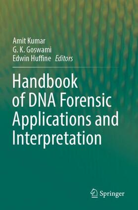 Kumar / Huffine / Goswami |  Handbook of DNA Forensic Applications and Interpretation | Buch |  Sack Fachmedien