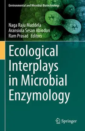 Maddela / Abiodun / Prasad |  Ecological Interplays in Microbial Enzymology | eBook | Sack Fachmedien