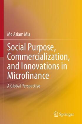 Mia |  Social Purpose, Commercialization, and Innovations in Microfinance | Buch |  Sack Fachmedien