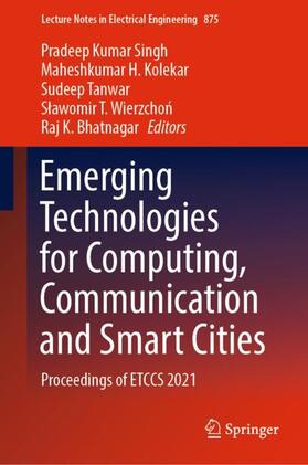 Singh / Kolekar / Bhatnagar |  Emerging Technologies for Computing, Communication and Smart Cities | Buch |  Sack Fachmedien