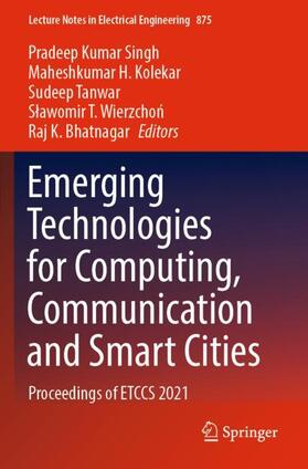 Singh / Kolekar / Bhatnagar |  Emerging Technologies for Computing, Communication and Smart Cities | Buch |  Sack Fachmedien