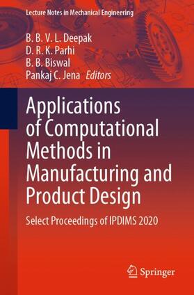 Deepak / Jena / Parhi |  Applications of Computational Methods in Manufacturing and Product Design | Buch |  Sack Fachmedien