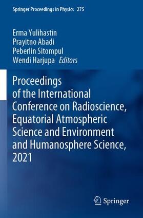 Yulihastin / Harjupa / Abadi |  Proceedings of the International Conference on Radioscience, Equatorial Atmospheric Science and Environment and Humanosphere Science, 2021 | Buch |  Sack Fachmedien
