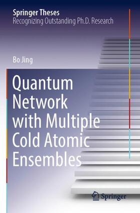 Jing |  Quantum Network with Multiple Cold Atomic Ensembles | Buch |  Sack Fachmedien