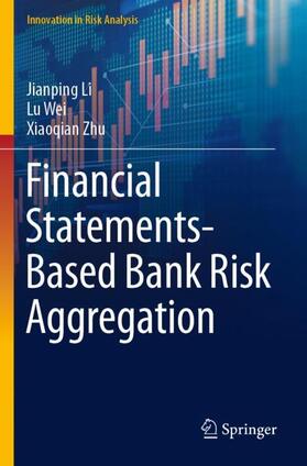 Li / Zhu / Wei |  Financial Statements-Based Bank Risk Aggregation | Buch |  Sack Fachmedien