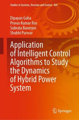 Guha / Purwar / Roy |  Application of Intelligent Control Algorithms to Study the Dynamics of Hybrid Power System | Buch |  Sack Fachmedien