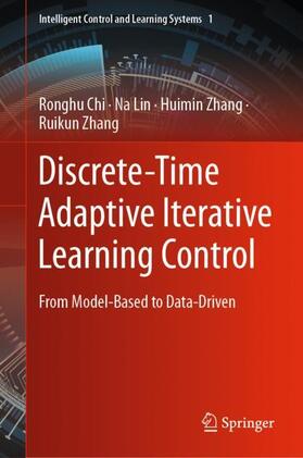 Chi / Zhang / Lin |  Discrete-Time Adaptive Iterative Learning Control | Buch |  Sack Fachmedien