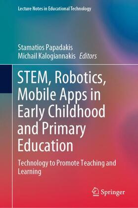 Kalogiannakis / Papadakis |  STEM, Robotics, Mobile Apps in Early Childhood and Primary Education | Buch |  Sack Fachmedien